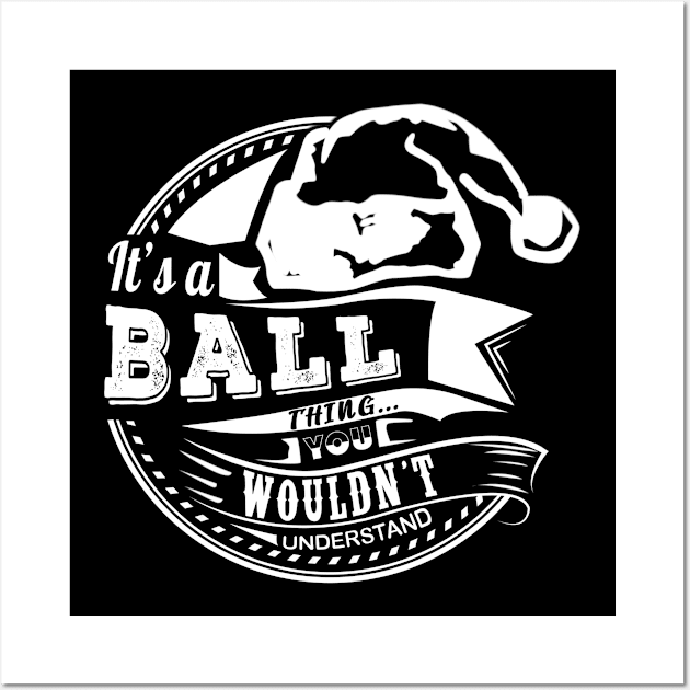 It's a Ball thing - Hat Xmas Personalized Name Gift Wall Art by Cave Store